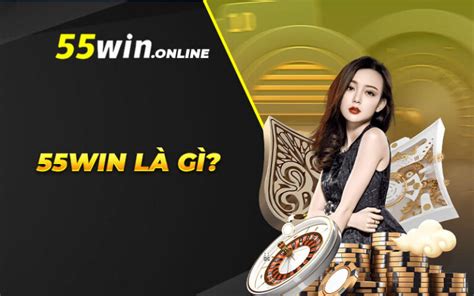 55win nhận thưởng|55win Nhà cái win55 casino .